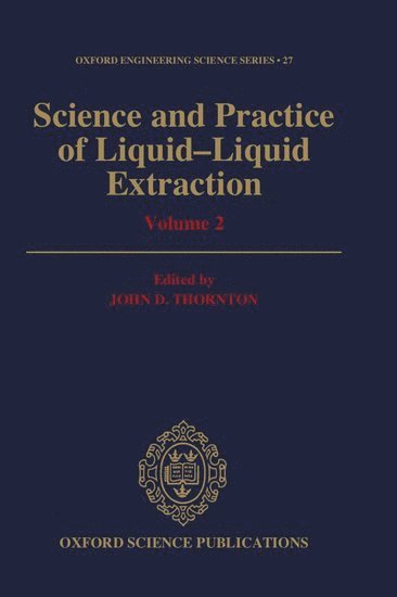 Science and Practice of Liquid-Liquid Extraction: Volume 2 1