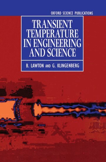 B. Lawton, G. Klingenberg - Transient Temperatures in Engineering and Science, Inbunden