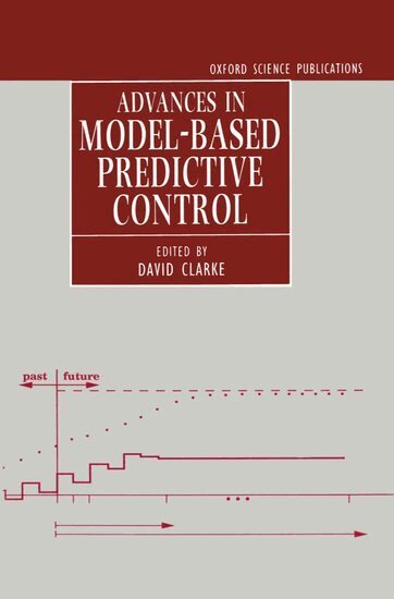 David Clarke - Advances in Model-Based Predictive Control, Inbunden