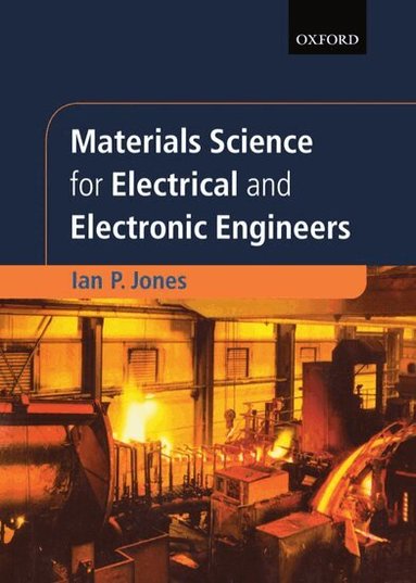 Ian Jones - Materials Science for Electrical and Electronic Engineers, Häftad