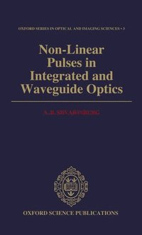 bokomslag Non-Linear Pulses in Integrated and Waveguide Optics