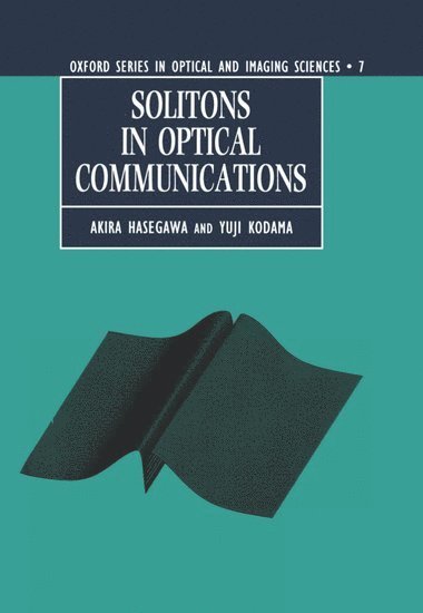 Akira Hasegawa, Yuji Kodama - Solitons in Optical Communications, Inbunden