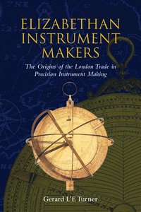 bokomslag Elizabethan Instrument Makers
