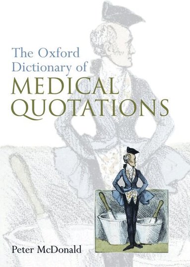 McDonald, Peter McDonald, Peter Mcdonald - Oxford Dictionary of Medical Quotations, Häftad