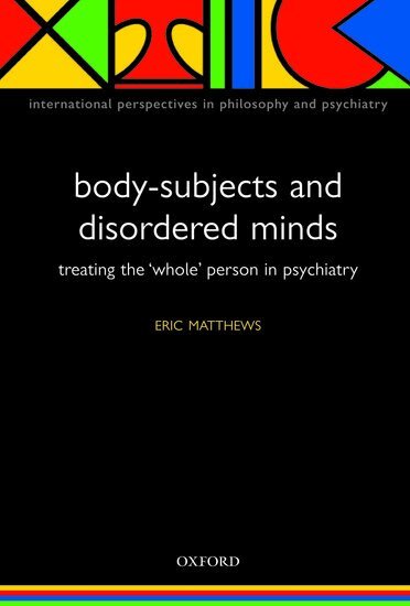 Eric Matthews - Body-Subjects and Disordered Minds, Inbunden