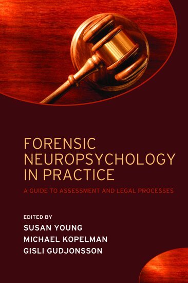 Susan Young, Michael Kopelman, Gisli Gudjonsson - Forensic Neuropsychology in Practice, Häftad