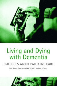 bokomslag Living and dying with dementia