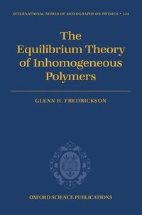 bokomslag The Equilibrium Theory of Inhomogeneous Polymers