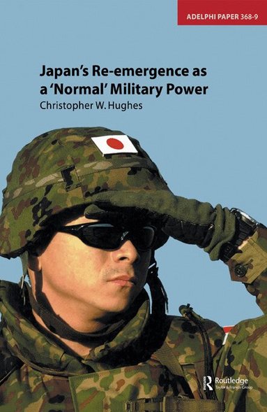 Christopher Hughes - Japan's Re-emergence as a 'Normal' Military Power, Häftad
