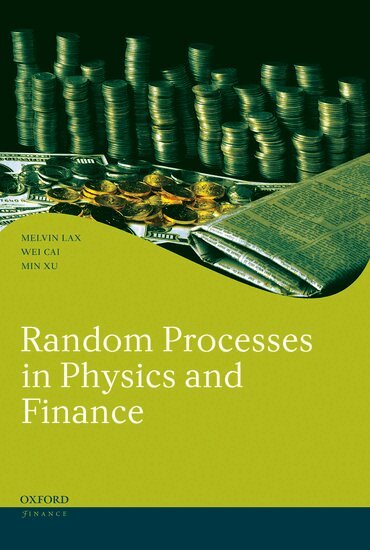 Melvin Lax, Wei Cai, Min Xu - Random Processes in Physics and Finance, Inbunden