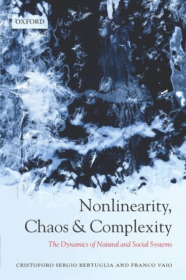 Cristoforo Sergio Bertuglia, Franco Vaio - Nonlinearity, Chaos, and Complexity, Inbunden