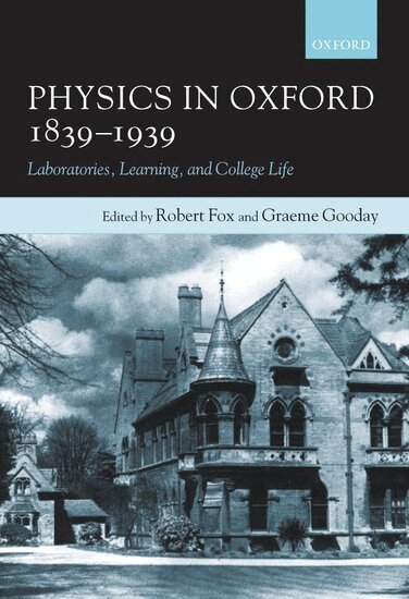 Robert Fox, Graeme Gooday - Physics in Oxford, 1839-1939, Inbunden