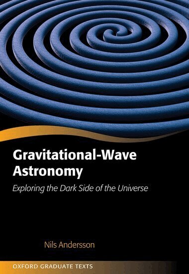 Nils Andersson - Gravitational-Wave Astronomy, Inbunden