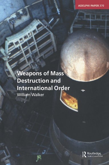William Walker - Weapons of Mass Destruction and International Order, Häftad