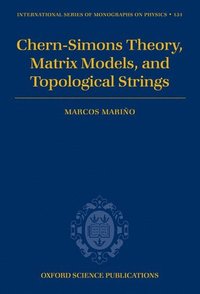 bokomslag Chern-Simons Theory, Matrix Models, and Topological Strings