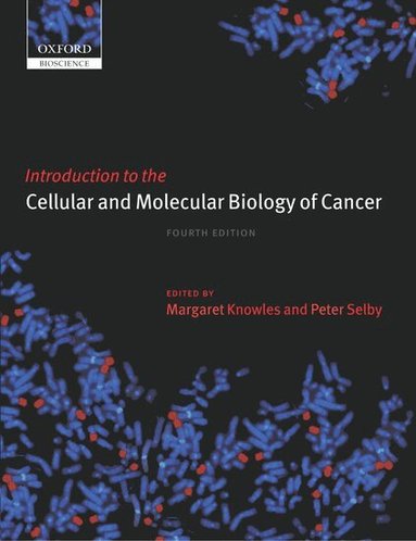 KNOWLES, Margaret Knowles, Peter Selby - Introduction to the Cellular and Molecular Biology of Cancer, Inbunden