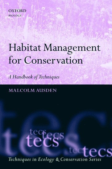 Malcolm Ausden, UK) Ausden, Malcolm (, Senior Ecologist, Royal Society for the Protection of Birds - Habitat Management for Conservation, Häftad