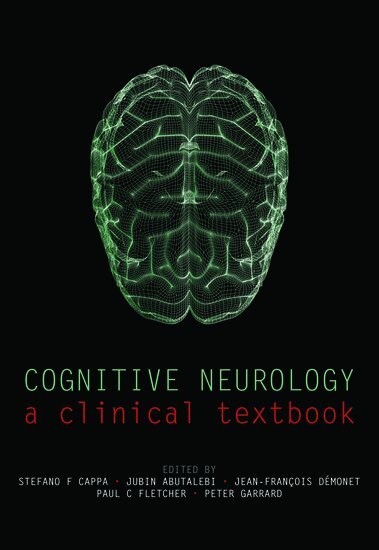 Stefano Cappa, Jubin Abutalebi, Jean-Francois Demonet, Paul Fletcher, Peter Garrard - Cognitive Neurology, Inbunden