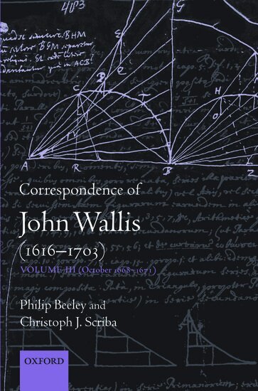 Philip Beeley, Christoph J. Scriba - Correspondence of John Wallis (1616-1703), Inbunden