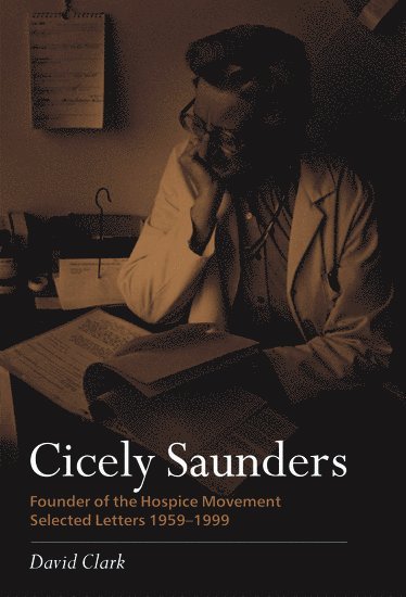 bokomslag Cicely Saunders - Founder of the Hospice Movement