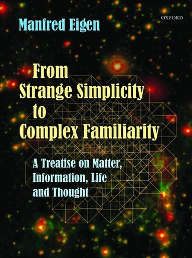 Manfred Eigen - From Strange Simplicity to Complex Familiarity, Inbunden