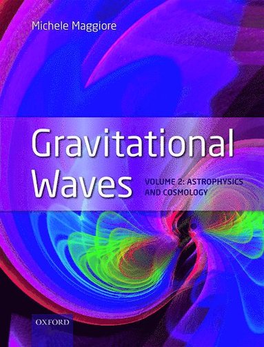 Gravitational Waves Michele Maggiore Inbunden Akademibokhandeln