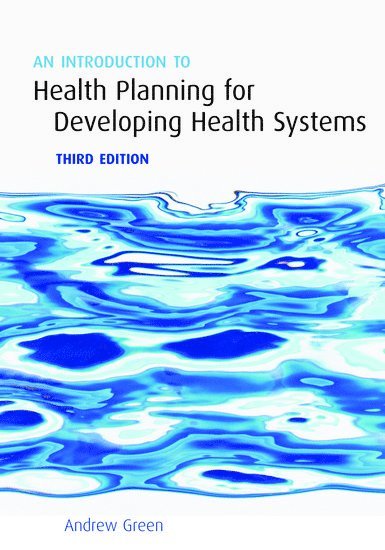 An Introduction to Health Planning for Developing Health Systems 1