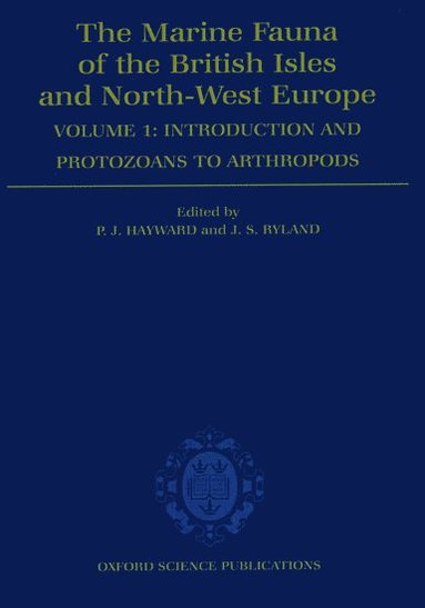 bokomslag The Marine Fauna of the British Isles and North-West Europe: Volume I: Introduction and Protozoans to Arthropods