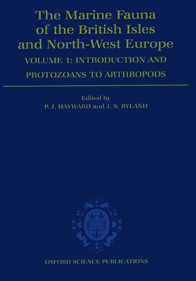The Marine Fauna of the British Isles and North-West Europe: Volume I: Introduction and Protozoans to Arthropods 1