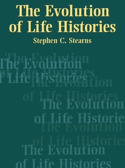 The Evolution of Life Histories 1