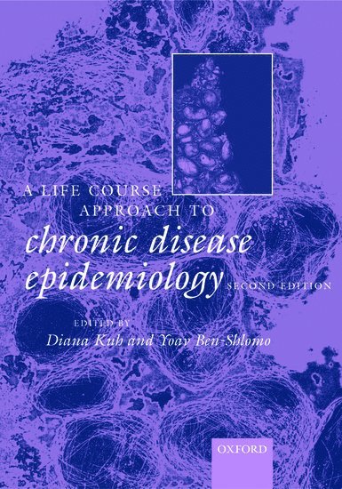 A Life Course Approach to Chronic Disease Epidemiology 1