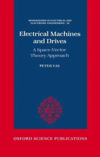 Peter Vas - Electrical Machines and Drives, Inbunden