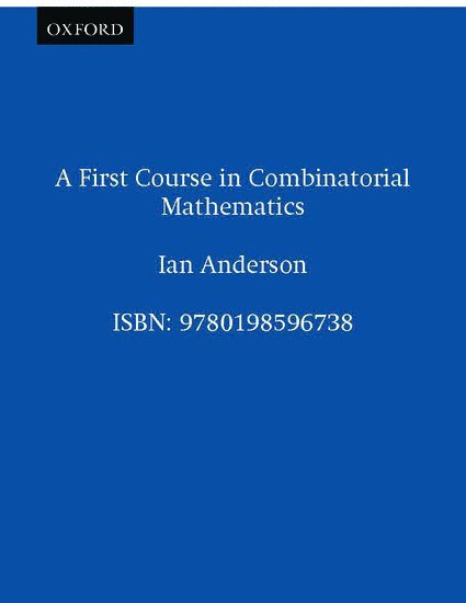 A First Course in Combinatorial Mathematics 1