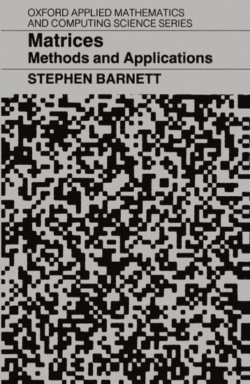 Barnett, Stephen Barnett - Matrices: Methods and Applications, Häftad