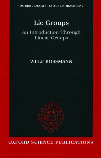 Wulf Rossmann - Lie Groups, Inbunden