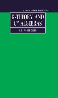 bokomslag K-Theory and C*-Algebras: A Friendly Approach