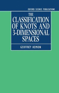 bokomslag The Classification of Knots and 3-Dimensional Spaces