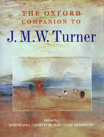 The Oxford Companion to J. M. W. Turner 1