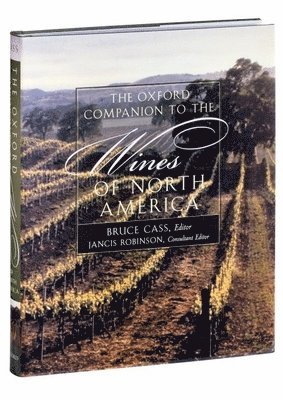 bokomslag The Oxford Companion to the Wines of North America