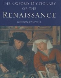 bokomslag The Oxford Dictionary of the Renaissance