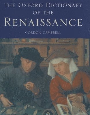 bokomslag The Oxford Dictionary of the Renaissance