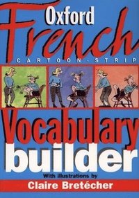bokomslag The Oxford French Cartoon-strip Vocabulary Builder