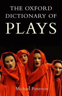 bokomslag The Oxford Dictionary of Plays
