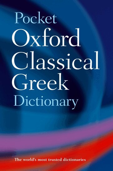 The late James Morwood, James Morwood, John Taylor - The Pocket Oxford Classical Greek Dictionary, Häftad