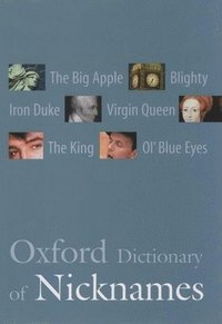 bokomslag Oxford Dictionary Of Nicknames