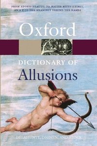 bokomslag The Oxford Dictionary of Allusions