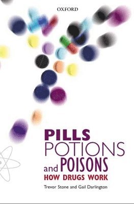 Trevor Stone, Gail Darlington - Pills, Potions, and Poisons: How Drugs Work, Häftad