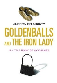 bokomslag Goldenballs And The Iron Lady