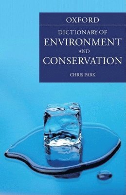 Chris Park - A Dictionary of Environment and Conservation, Inbunden