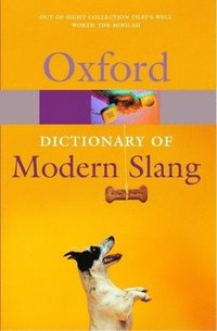 bokomslag The Oxford Dictionary of Modern Slang